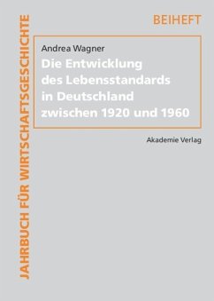 Die Entwicklung des Lebensstandards in Deutschland zwischen 1920 und 1960 - Wagner, Andrea