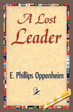 A Lost Leader - E. Phillips Oppenheim, Phillips Oppenhei; E. Phillips Oppenheim