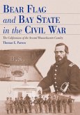 Bear Flag and Bay State in the Civil War Bear Flag and Bay State in the Civil War