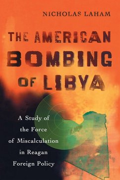 The American Bombing of Libya - Laham, Nicholas