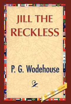 Jill the Reckless - Wodehouse, P. G.; P. G. Wodehouse
