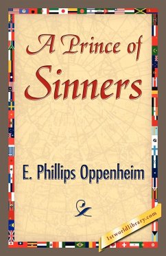A Prince of Sinners - E. Phillips Oppenheim, Phillips Oppenhei; E. Phillips Oppenheim