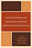 Embracing, Evaluating, and Examining African American Children's and Young Adult Literature