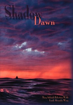 Shadow Dawn - Robertson Webb, Mary Adelaide; Wray, Frank Alexander; Webb, Mary Adelaide Robertson