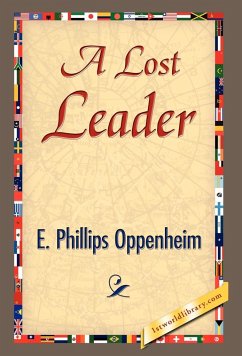 A Lost Leader - E. Phillips Oppenheim, Phillips Oppenhei; E. Phillips Oppenheim