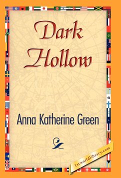 Dark Hollow - Green, Anna Katharine; Anna Katherine Green