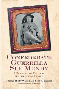 Confederate Guerrilla Sue Mundy - Watson, Thomas Shelby; Brantley, Perry A.