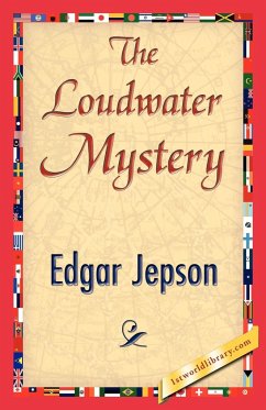 The Loudwater Mystery - Edgar Jepson, Jepson; Edgar Jepson