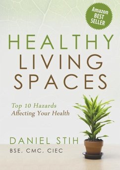 Healthy Living Spaces: Top 10 Hazards Affecting Your Health - Stih, Daniel P.