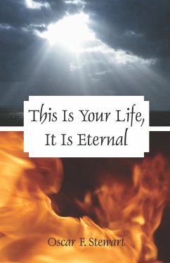 This Is Your Life, It Is Eternal - Stewart, Oscar F.