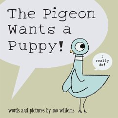 The Pigeon Wants a Puppy! - Willems, Mo