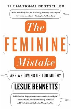 The Feminine Mistake - Bennetts, Leslie