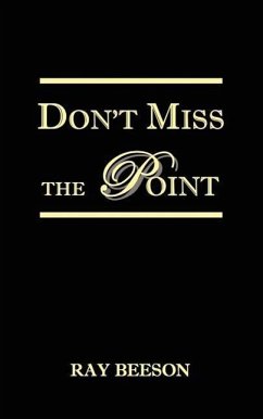 Don't Miss the Point - Beeson, Ray R.
