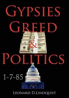 Gypsies Greed & Politics - Lindquist, Leonard D.