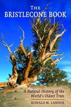 The Bristlecone Book: A Natural History of the World's Oldest Trees - Lanner, Ronald M.