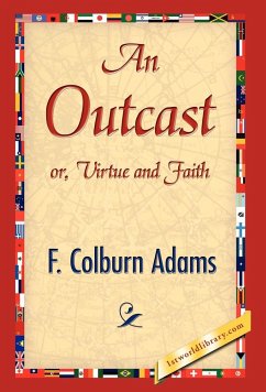 An Outcast - F. Colburn Adams, Colburn Adams; F. Colburn Adams