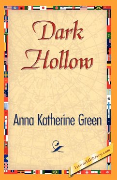 Dark Hollow - Green, Anna Katharine; Anna Katherine Green