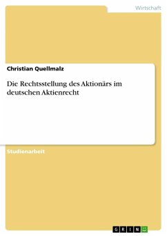 Die Rechtsstellung des Aktionärs im deutschen Aktienrecht - Quellmalz, Christian