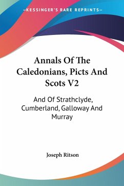 Annals Of The Caledonians, Picts And Scots V2 - Ritson, Joseph