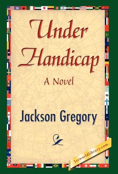 Under Handicap - Jackson Gregory, Gregory; Jackson Gregory