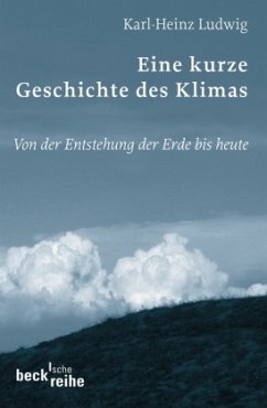 Eine kurze Geschichte des Klimas - Ludwig, Karl-Heinz