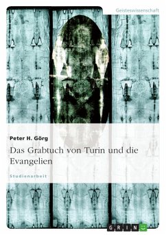 Das Grabtuch von Turin und die Evangelien - Görg, Peter H.