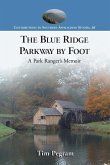 The Blue Ridge Parkway by Foot The Blue Ridge Parkway by Foot