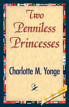 Two Penniless Princesses - Charlotte M. Yonge, M. Yonge; Charlotte M. Yonge