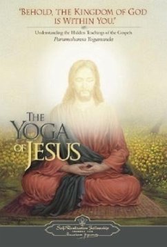 The Yoga of Jesus: Understanding the Hidden Teachings of the Gospels - Yogananda, Paramahansa