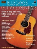Bluegrass Guitar Essentials Learn to Play Bass Runs, Fiddle Tunes, Bluesy Solos, and More - Book/Online Audio