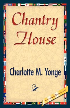 Chantry House - Charlotte M. Yonge, M. Yonge; Charlotte M. Yonge