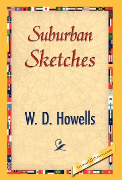 Suburban Sketches - W. D. Howells, Howells; W. D. Howells
