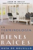 La Terminologia de Bienes Raices: Guia de Bolsillo