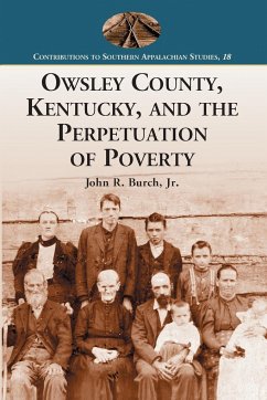 Owsley County, Kentucky, and the Perpetuation of Poverty - Burch, John R.