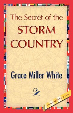 The Secret of the Storm Country - Grace Miller White, Miller White; Grace Miller White