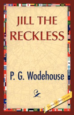 Jill the Reckless - Wodehouse, P. G.; P. G. Wodehouse