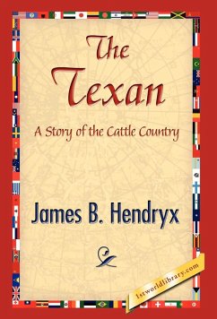 The Texan - James B. Hendryx, B. Hendryx; James B. Hendryx