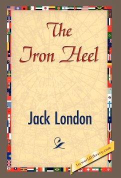 The Iron Heel - London, Jack; Jack London