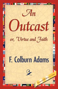 An Outcast - F. Colburn Adams, Colburn Adams; F. Colburn Adams