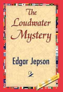 The Loudwater Mystery - Edgar Jepson, Jepson; Edgar Jepson