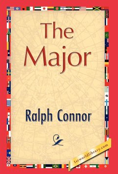 The Major - Ralph Connor, Connor; Ralph Connor