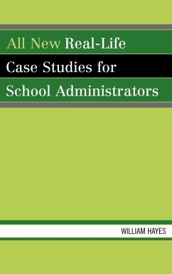 All New Real-Life Case Studies for School Administrators - Hayes, William