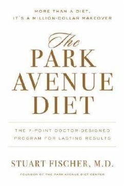 The Park Avenue Diet: The Complete 7 - Point Plan for a Lifetime of Beauty and Health - Fischer, Stuart