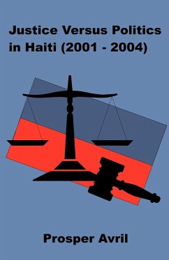 Justice versus Politics in Haiti (2001-2004) - Avril, Prosper