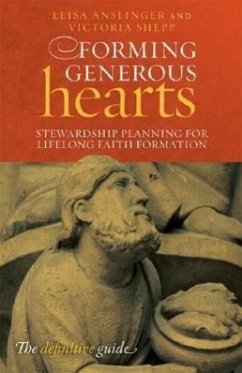 Forming Generous Hearts - Anslinger, Leisa; Shepp, Victoria