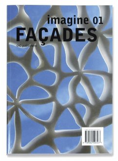 Imagine No. 01: Facades Imagine No. 01: Facades