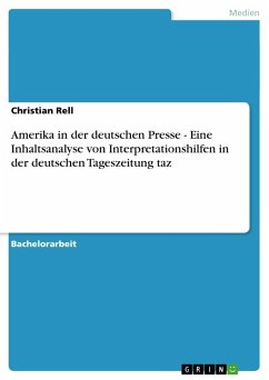 Amerika in der deutschen Presse - Eine Inhaltsanalyse von Interpretationshilfen in der deutschen Tageszeitung taz - Rell, Christian