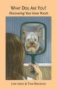 What Dog Are You? Discovering Your Inner Pooch - Lebda, Lori; Bergeson, Tami