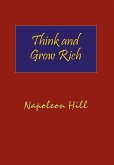 Think and Grow Rich. Hardcover with Dust-Jacket. Complete Original Text of the Classic 1937 Edition.