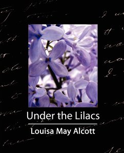 Under the Lilacs - Louisa May Alcott, May Alcott; Louisa May Alcott